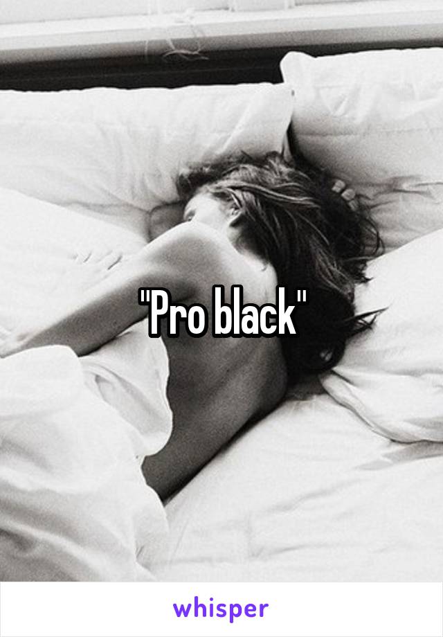 "Pro black"