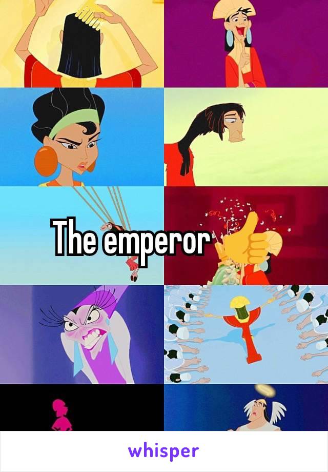The emperor 👍