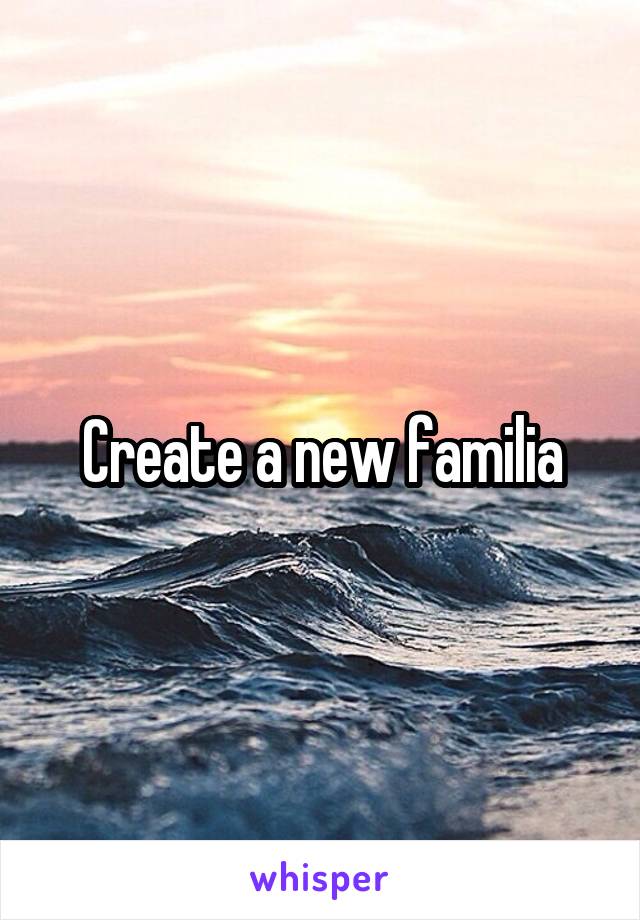 Create a new familia