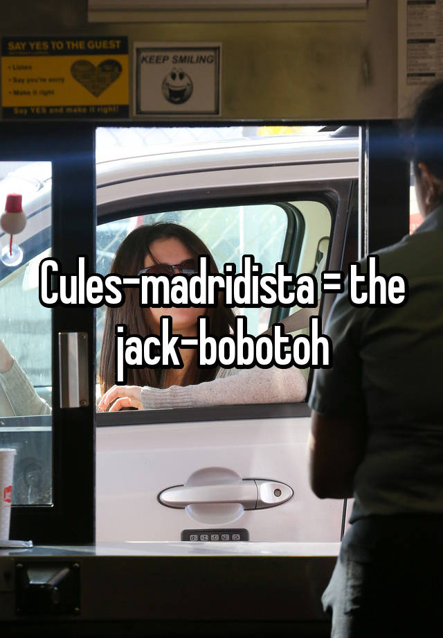Cules-madridista = the jack-bobotoh