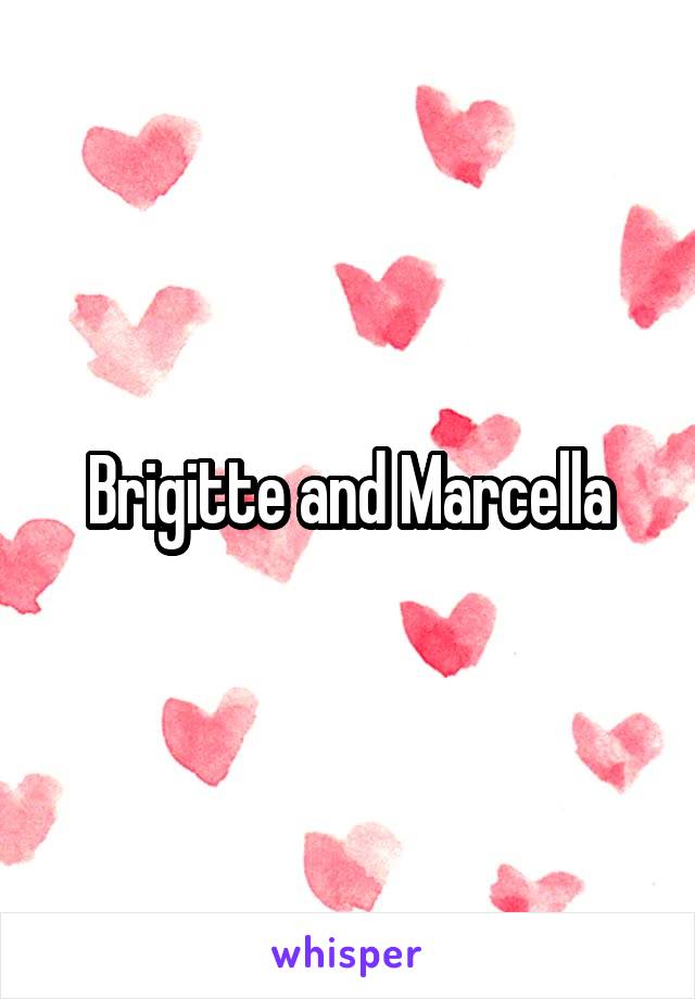 Brigitte and Marcella