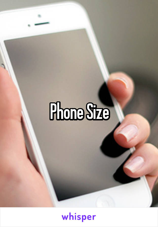Phone Size