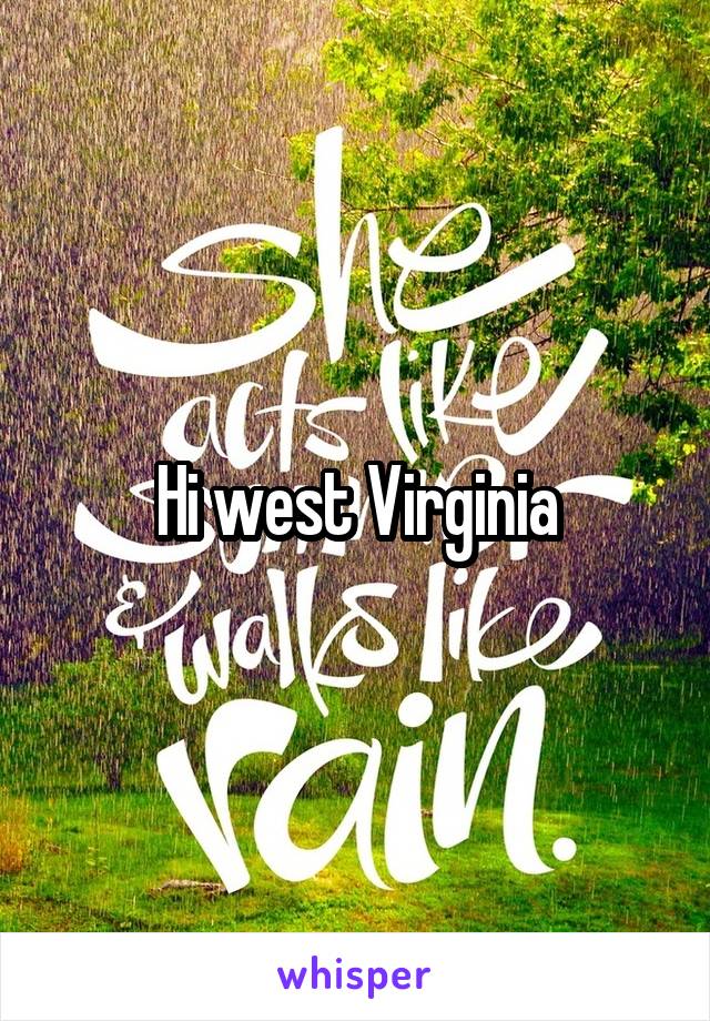 Hi west Virginia