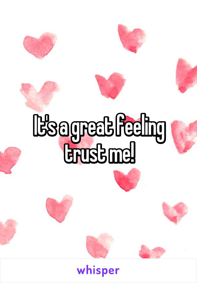 It's a great feeling trust me!