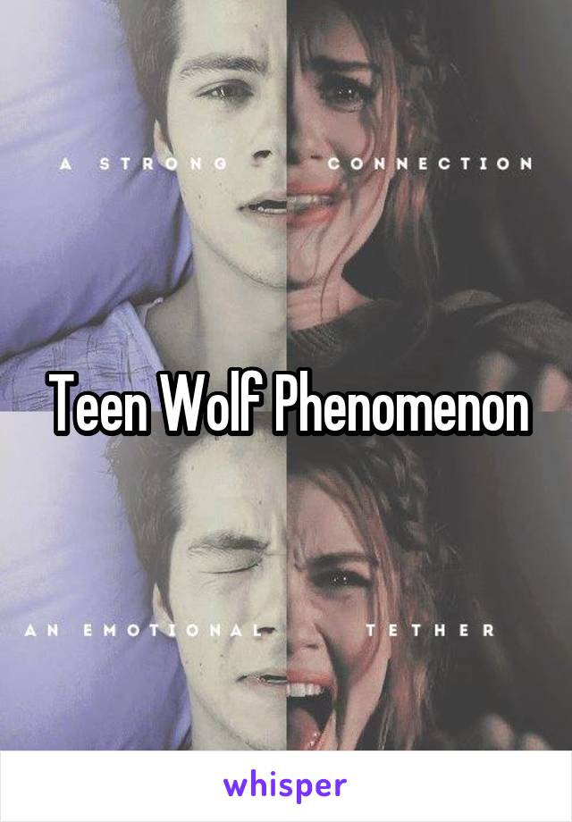 Teen Wolf Phenomenon