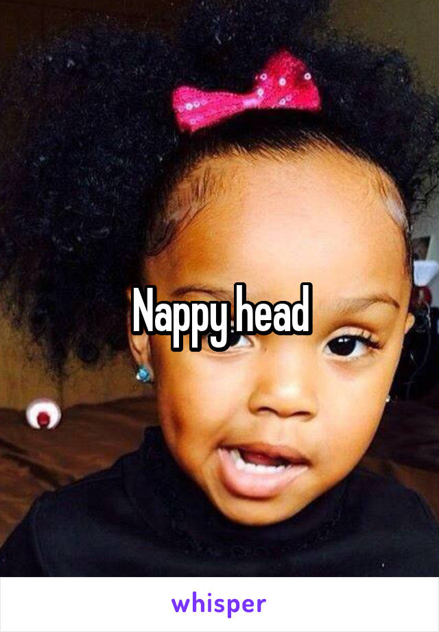 Nappy head