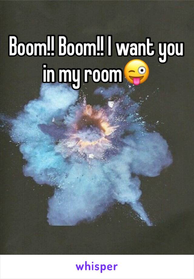 Boom!! Boom!! I want you in my room😜
