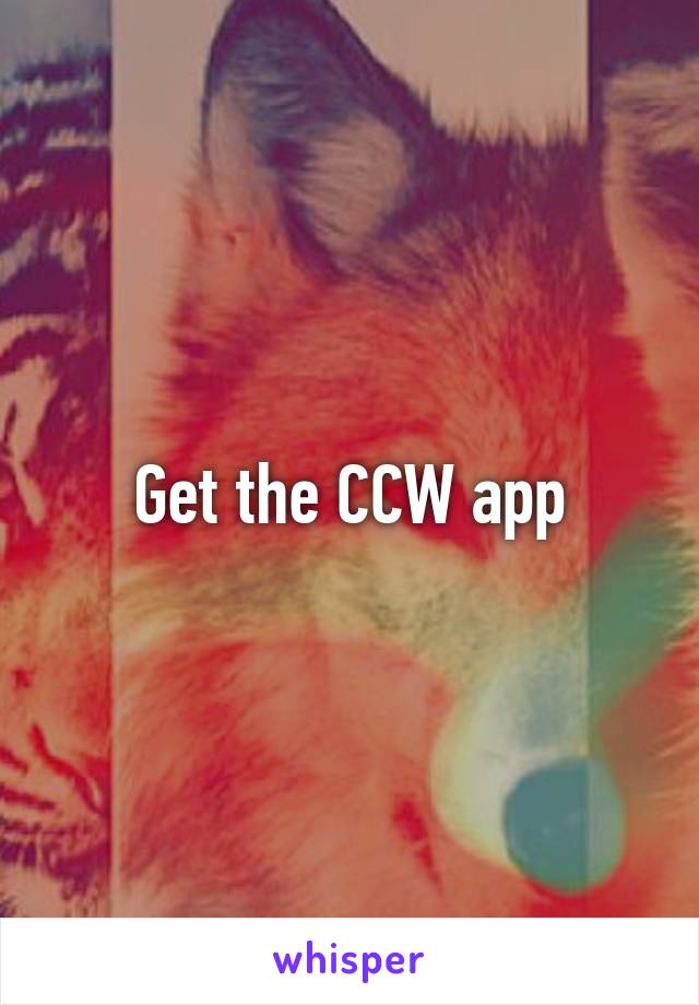 Get the CCW app