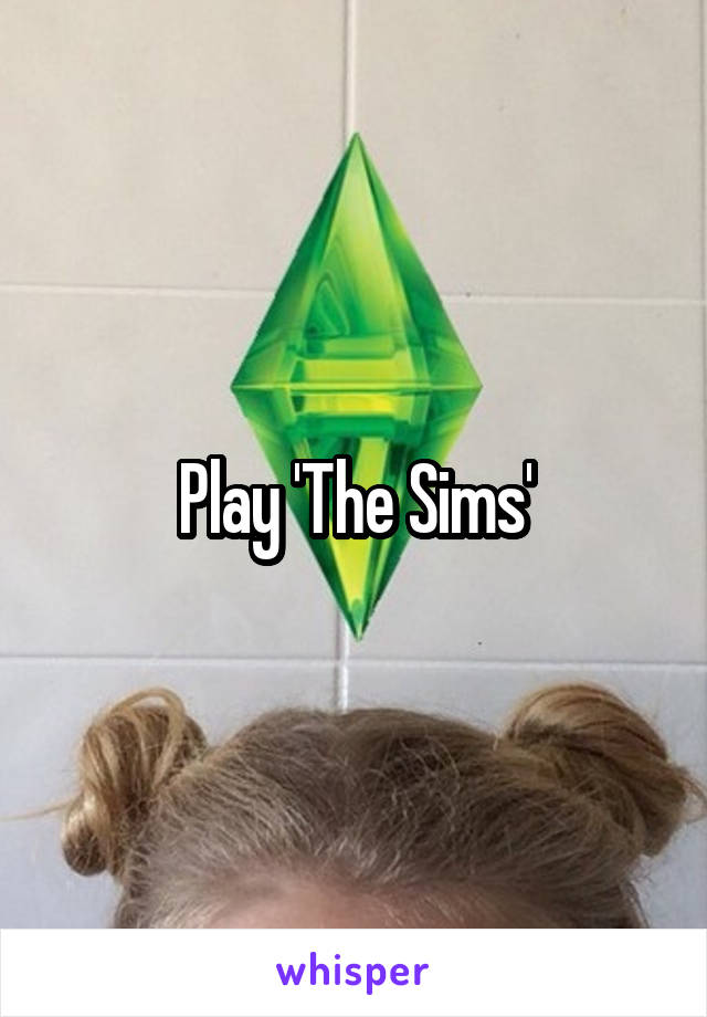 Play 'The Sims'