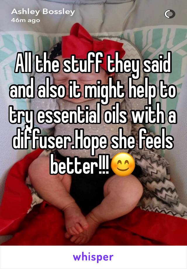 All the stuff they said and also it might help to try essential oils with a diffuser.Hope she feels better!!!😊
