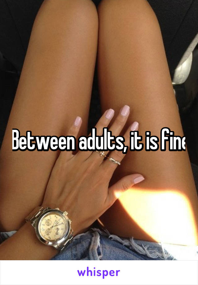 Between adults, it is fine