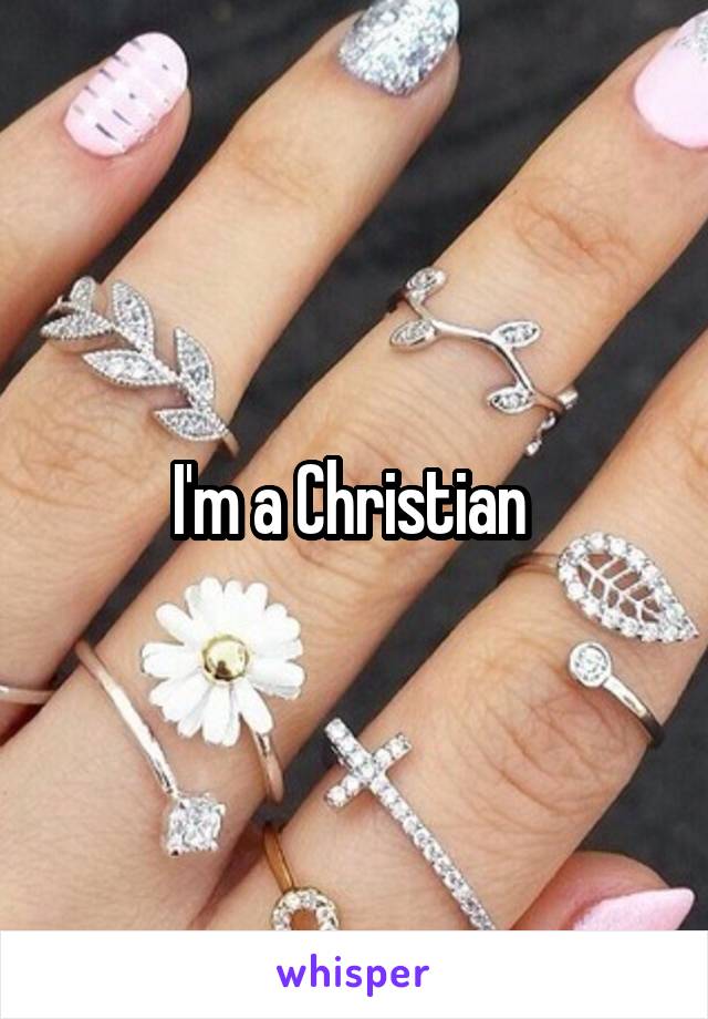 I'm a Christian 