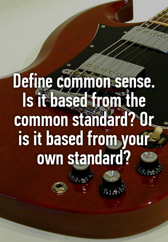 How Would You Define Common Sense