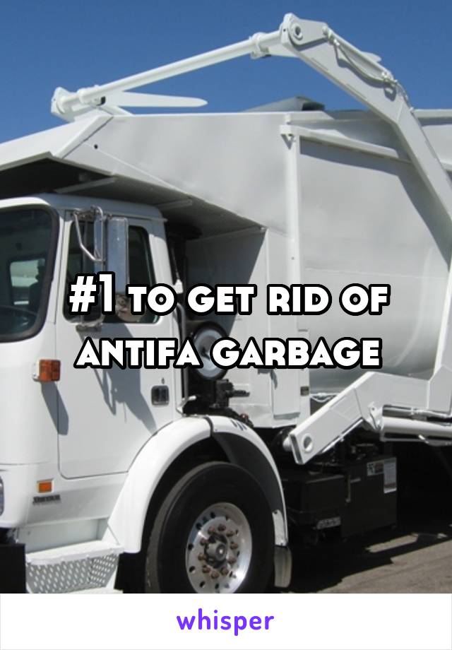 #1 to get rid of antifa garbage