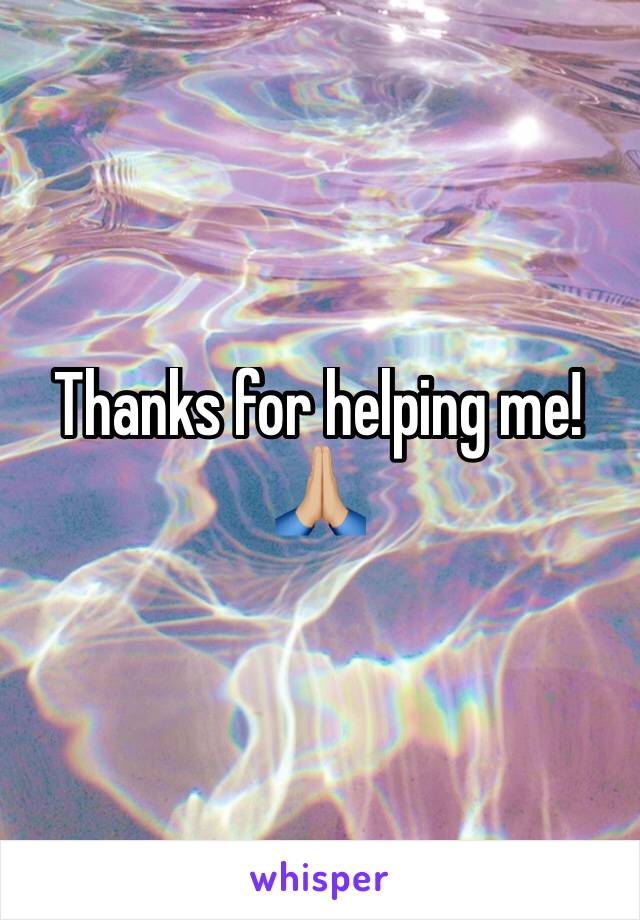 Thanks for helping me! 🙏🏼