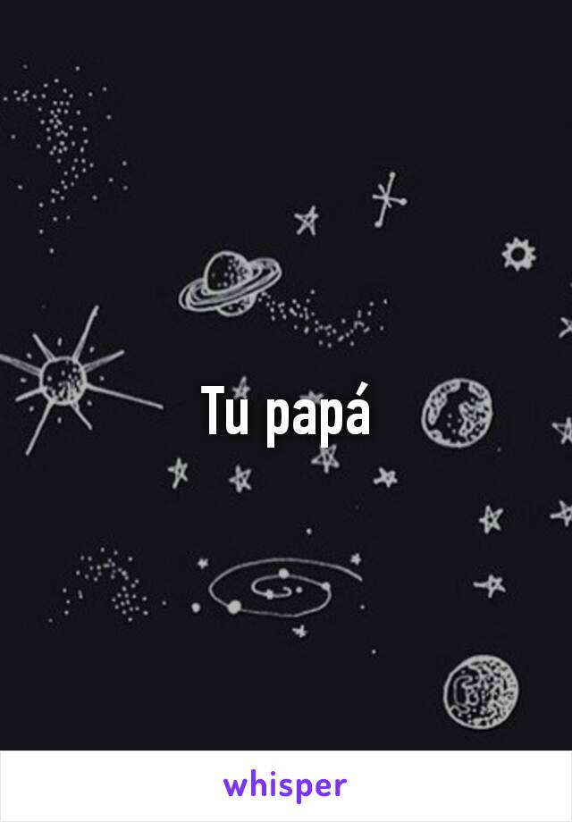 Tu papá