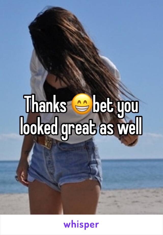 Thanks 😁bet you looked great as well 