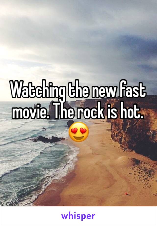 Watching the new fast movie. The rock is hot. 😍