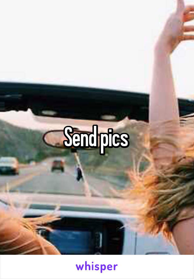 Send pics 