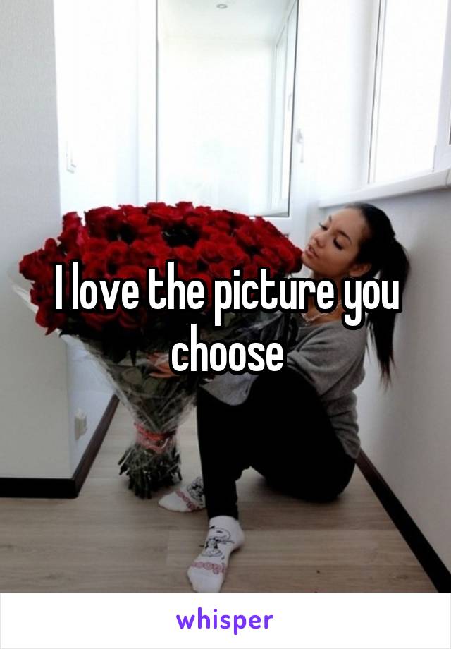 I love the picture you choose