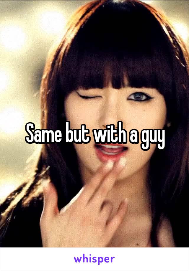 Same but with a guy