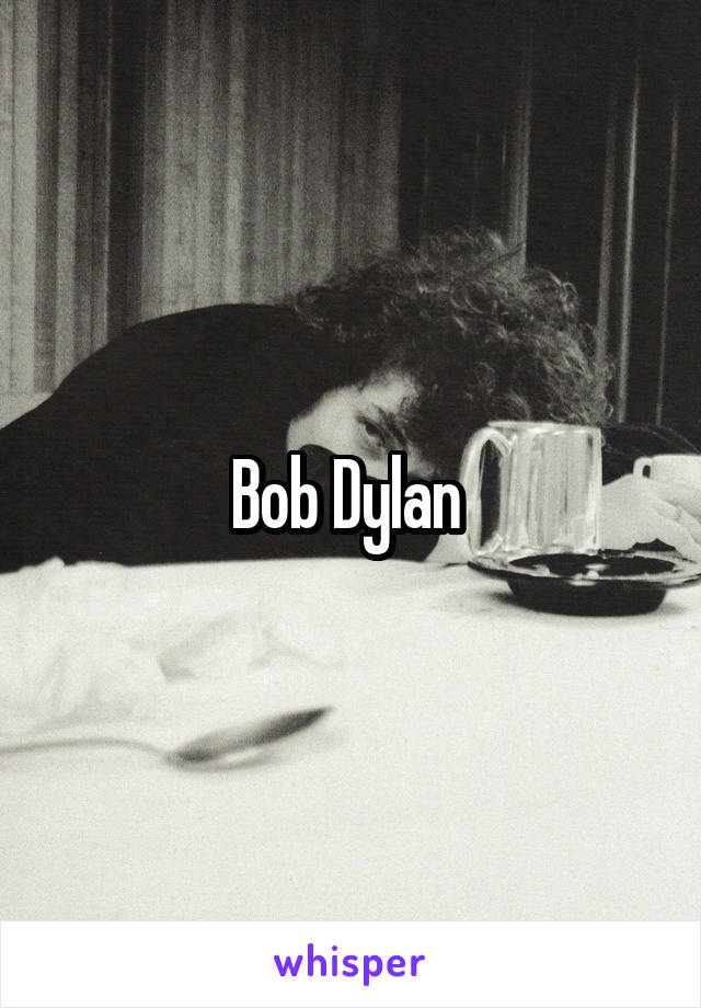 Bob Dylan 