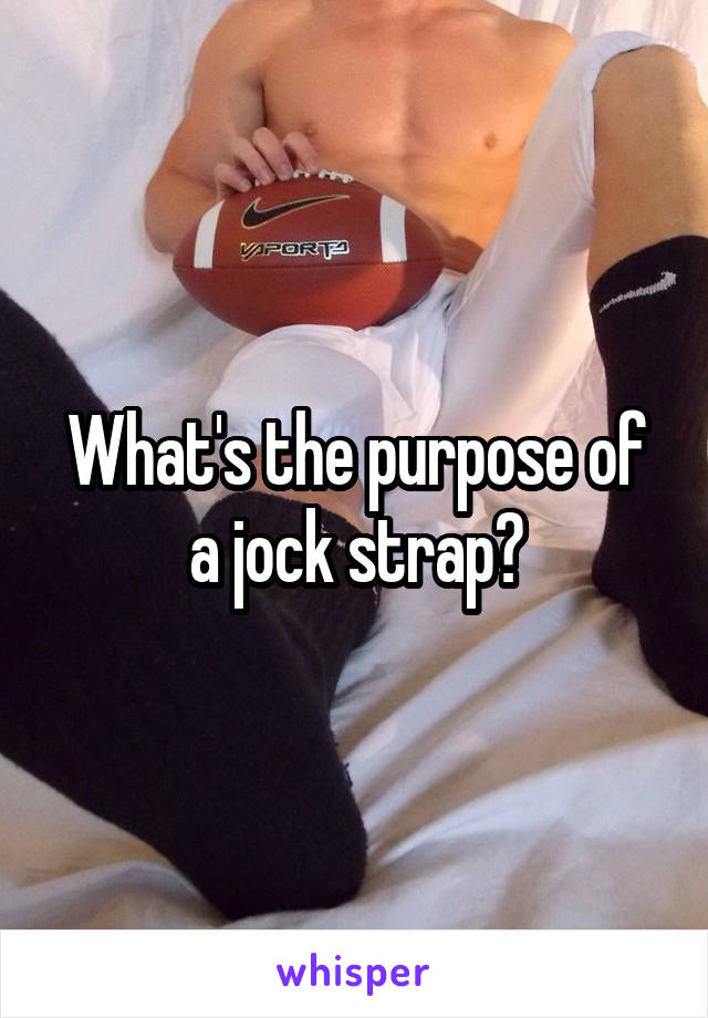 What's the purpose of a jock strap?