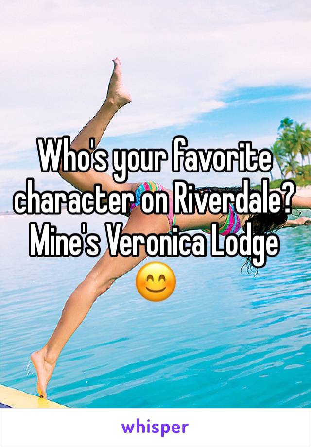 Who's your favorite character on Riverdale? Mine's Veronica Lodge 😊