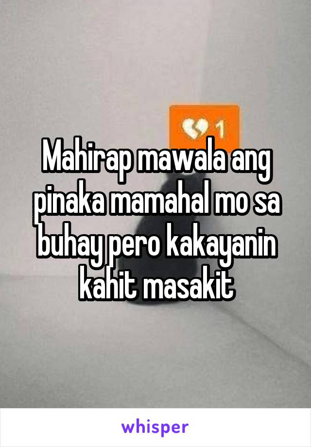 Mahirap mawala ang pinaka mamahal mo sa buhay pero kakayanin kahit masakit