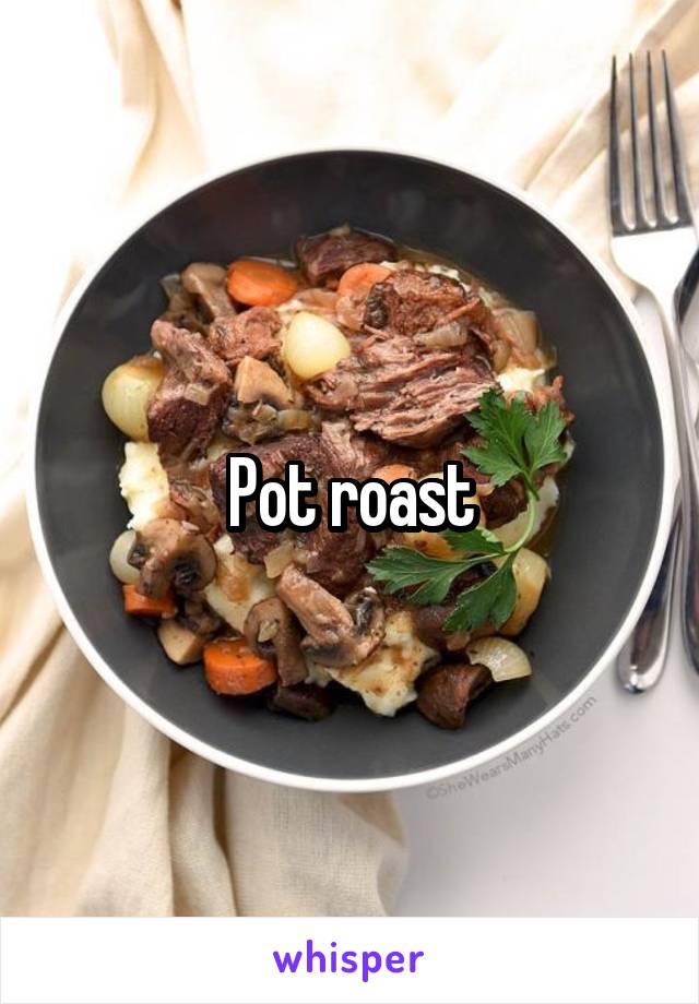 Pot roast