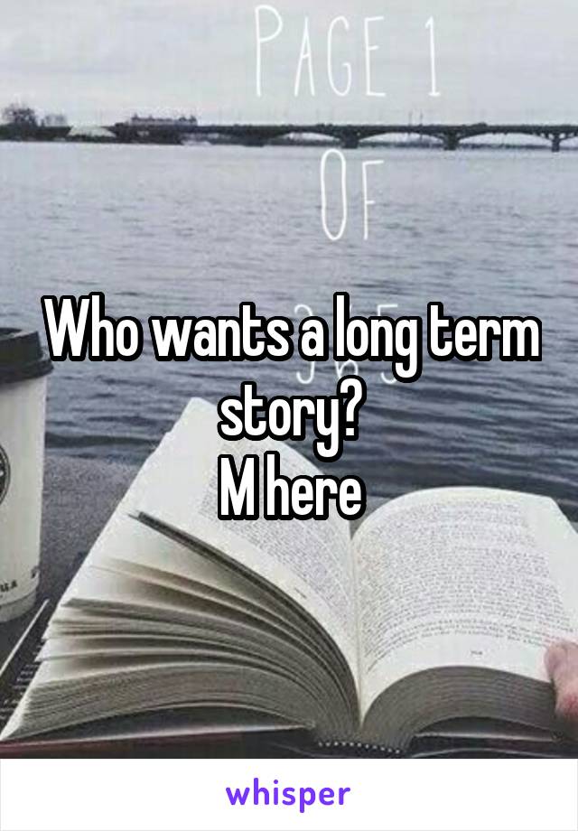 Who wants a long term story?
M here