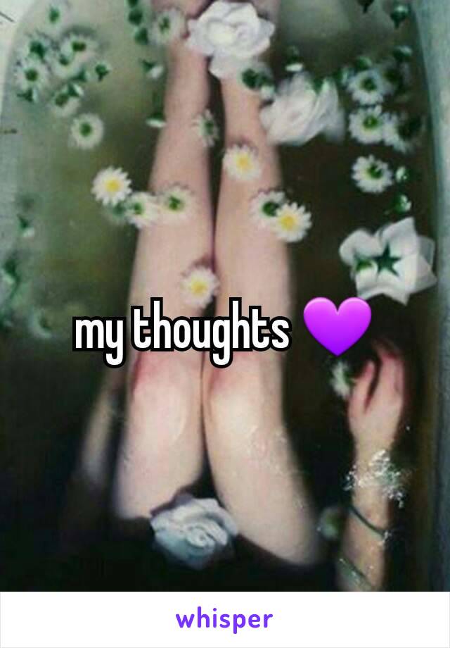 my thoughts 💜