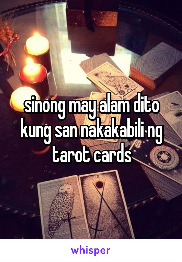 sinong may alam dito kung san nakakabili ng tarot cards