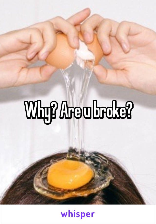 Why? Are u broke?