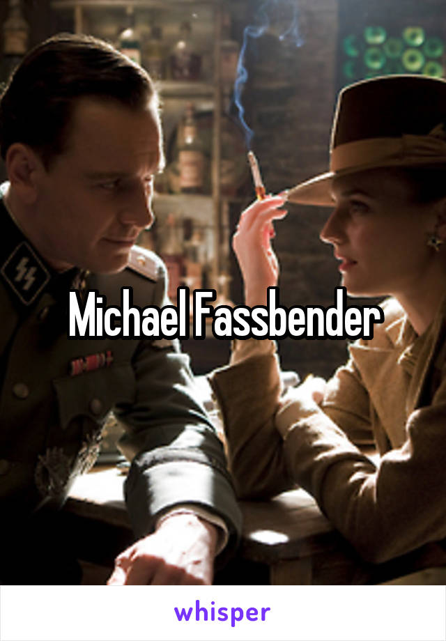 Michael Fassbender