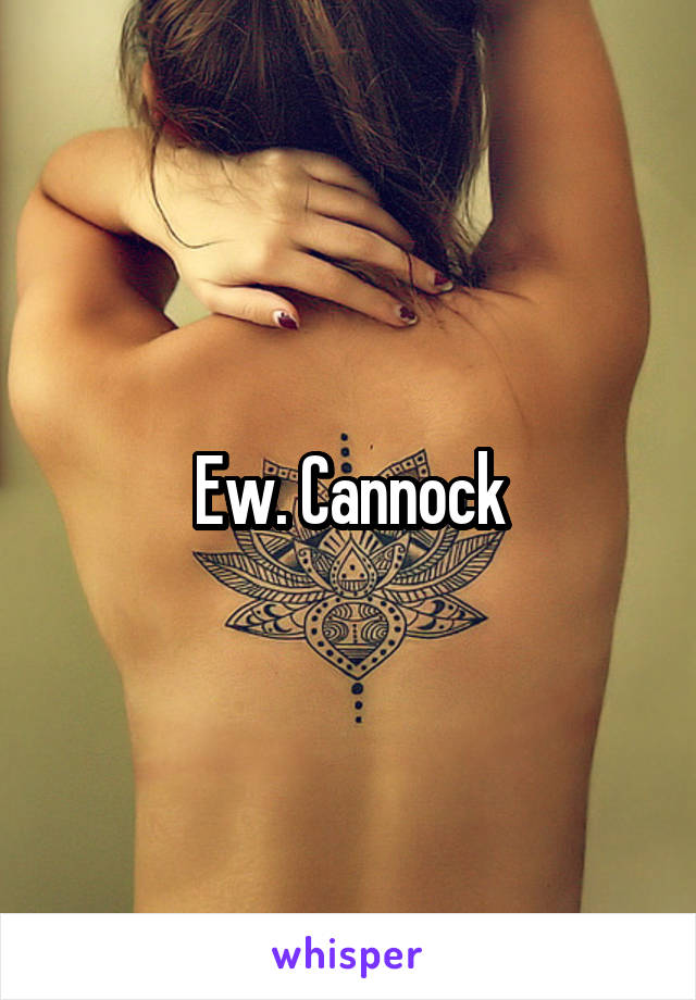 Ew. Cannock