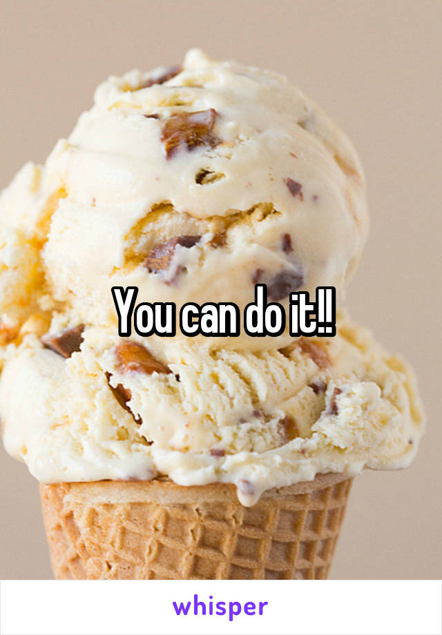 You can do it!!