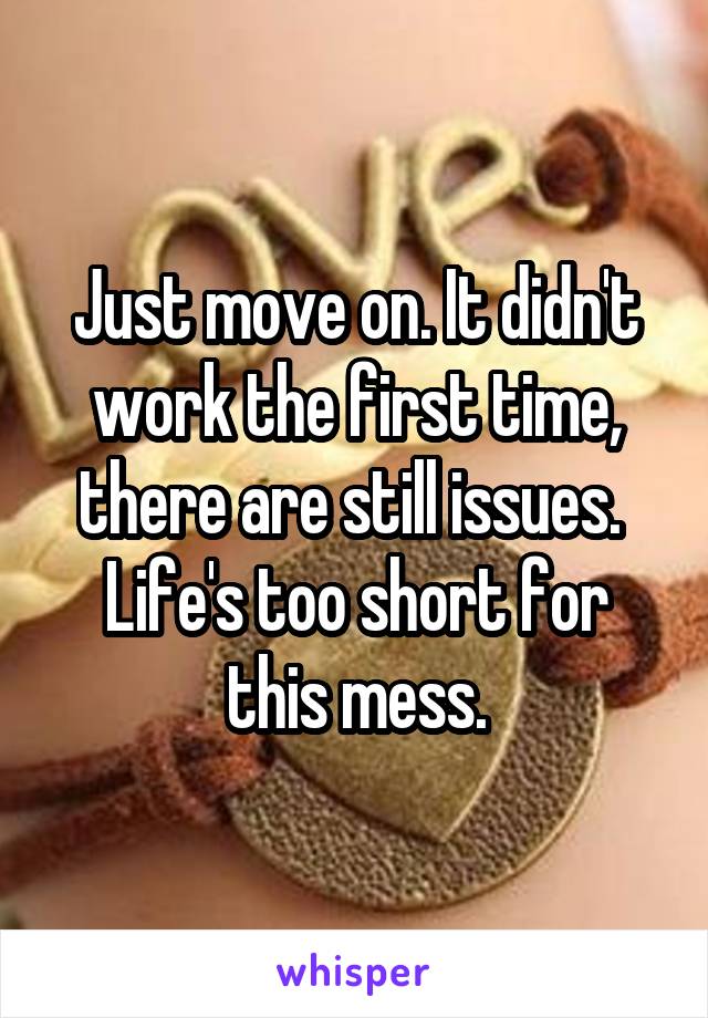 Just move on. It didn't work the first time, there are still issues. 
Life's too short for this mess.