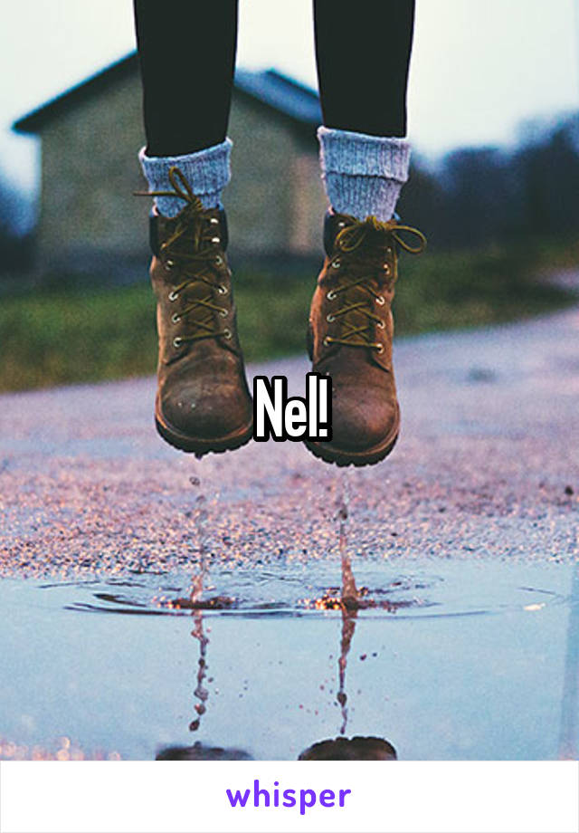 Nel!