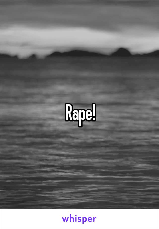 Rape!