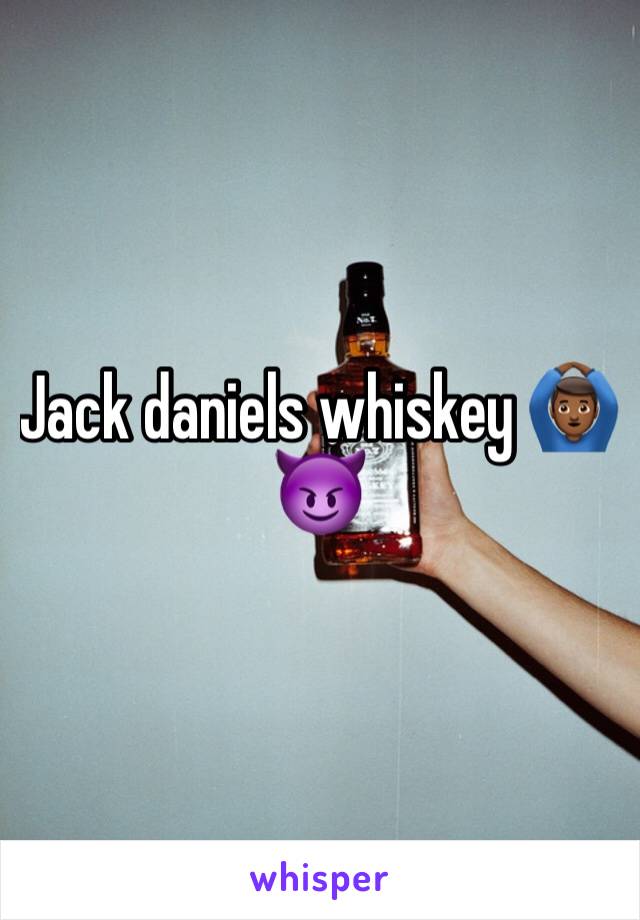 Jack daniels whiskey 🙆🏾‍♂️😈