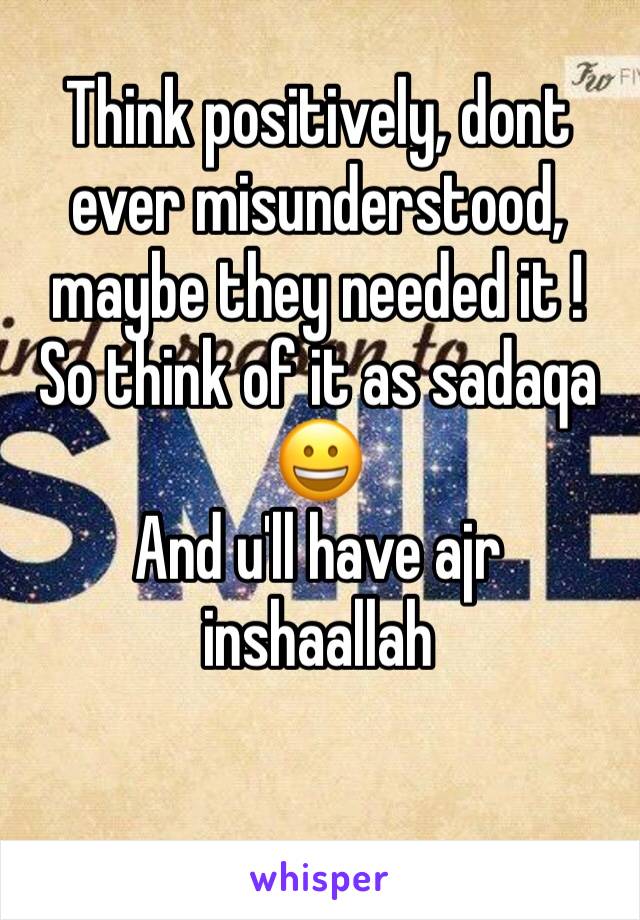 Think positively, dont ever misunderstood, maybe they needed it ! 
So think of it as sadaqa 😀 
And u'll have ajr 
inshaallah 