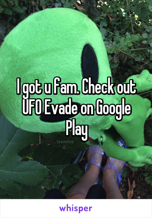 I got u fam. Check out UFO Evade on Google Play