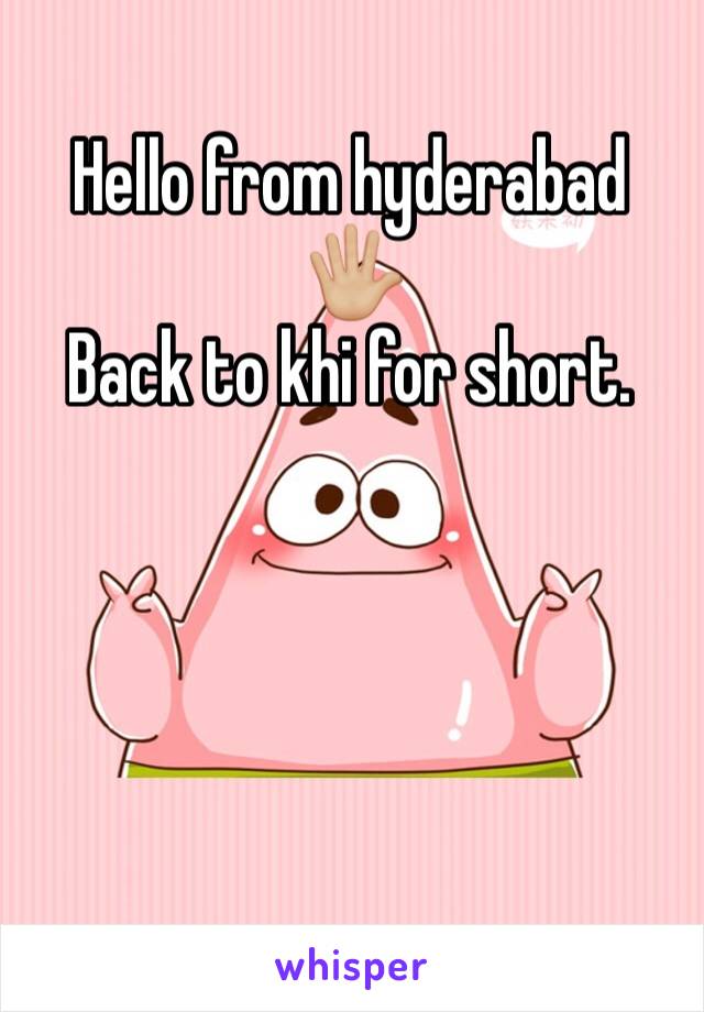 Hello from hyderabad 🖐🏼
Back to khi for short.