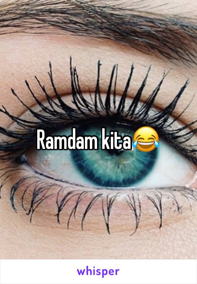 Ramdam kita😂