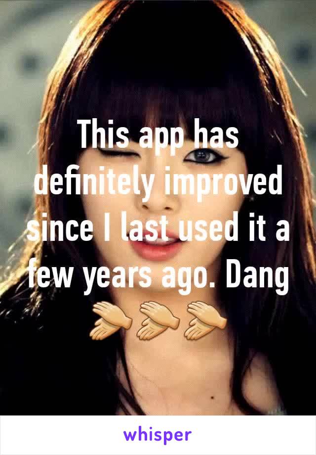 This app has definitely improved since I last used it a few years ago. Dang 👏👏👏