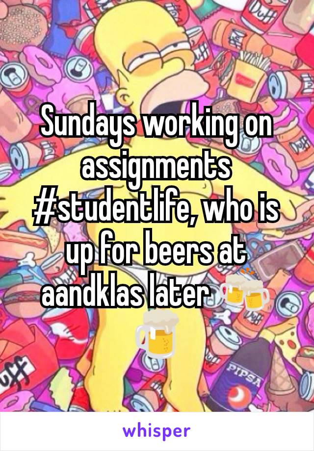 Sundays working on assignments #studentlife, who is up for beers at aandklas later 🍻🍺