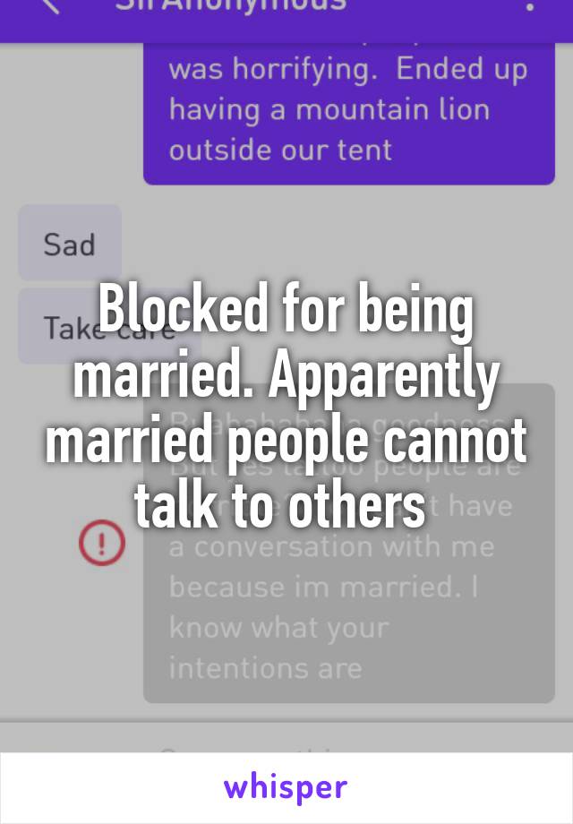 Blocked for being married. Apparently married people cannot talk to others 