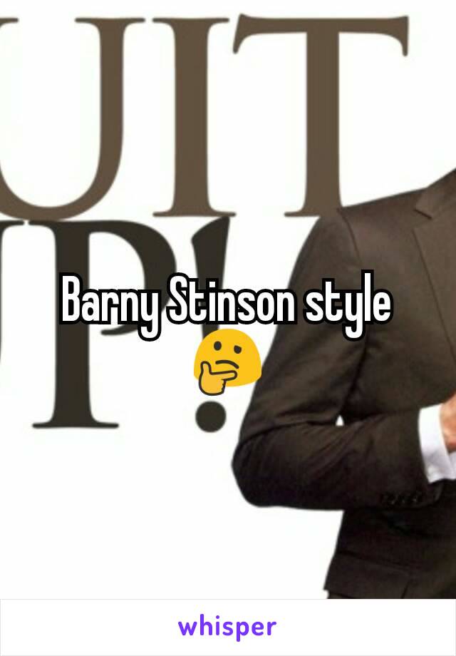 Barny Stinson style 🤔