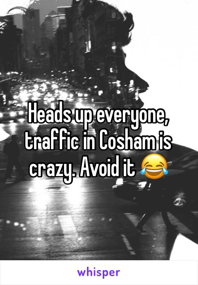 Heads up everyone, traffic in Cosham is crazy. Avoid it 😂